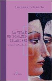 La vita è un romanzo irlandese