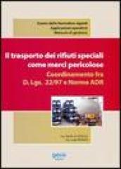 Il trasporto dei rifiuti speciali come merci pericolose. Coordinamento fra D.Lgs. 22/97 e norme ADR