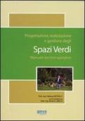 Progettazione, realizzazione e gestione degli spazi verdi. Manuale tecnico-operativo