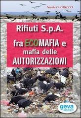 Rifiuti SpA fra ecomafia e mafia delle autorizzazioni