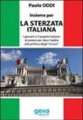 Insieme per la sterzata italiana. I giovani e il popolo italiano al potere per dare l'addio alla politica degli «inciuci»