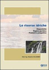 Le risorse idriche. Disponibilità. Regime giuridico. Problemi e prospettive