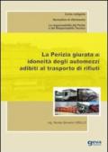 La perizia giurata di idoneità degli automezzi adibiti al trasporto di rifiuti