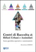 Centri di raccolta di rifiuti urbani e assimilati. Linee giuridico-operative e sanzionatorie