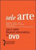 Sele arte (1952-1966). Reprint informatico. DVD-ROM