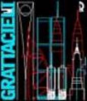 Grattacieli. Architetture per il XXI secolo. Catalogo della mostra (Lucca, 5 febbraio-3 aprile 2005)