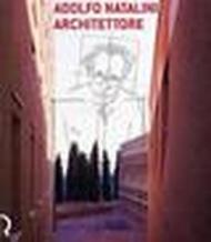 Adolfo Natalini architettore. Catalogo della mostra (Lucca, 23 novembre 2002-26 gennaio 2003)