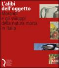 L'alibi dell'oggetto. Morandi e gli sviluppi della natura morta in Italia. Catalogo della mostra (Lucca, 16 novembre 2007-20 gennaio 2008)