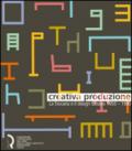 Creativa produzione. La Toscana e il design italiano 1950-1990. Catalogo della mostra (Lucca, 13 giugno-1 novembre 2015)