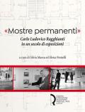 «Mostre permanenti». Carlo Ludovico Ragghianti in un secolo di esposizioni