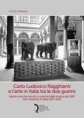 Carlo Ludovico Ragghianti e l'arte in Italia tra le due guerre. Nuove ricerche intorno e a partire dalla mostra del 1967. Arte moderna in Italia 1915-1935