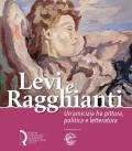 Levi e Ragghianti. Un'amicizia fra pittura, politica e letteratura