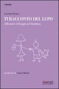 Ti racconto del lupo. Affrontare il disagio nel bambino