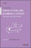 Chi ha paura del bambino cattivo? Alle origini delle fobie infantili