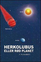 Herkolubus eller rod planet. Ediz. norvegese