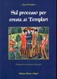 Sul processo per eresia dei Templari