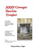 Atti del XXXV Convegno di ricerche templari