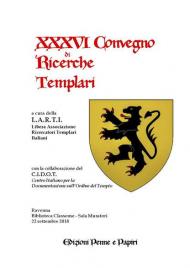 Atti del XXXVI Convegno di ricerche templari