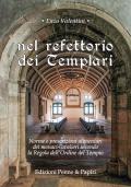 Nel refettorio dei Templari. Norme e prescrizioni alimentari dei monaci-cavalieri secondo la Regola dell'Ordine del Tempio