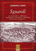 Sguardi per segnalare, riflettere, confrontare, consentire, sollecitare, protestare, proporre...