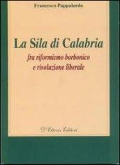 La Sila di Calabria. Fra riformismo borbonico e rivoluzione liberale