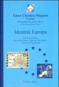 Identità Europa. Con le interviste a Giovanni Cantoni, Massimo Introvigne e Francesco Pappalardo