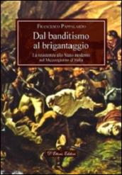 Dal banditismo al brigantaggio. La resistenza allo Stato moderno nel Mezzogiorno d'Italia