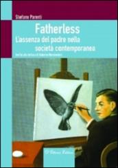 Fatherless. L'assenza del padre nella società contemporanea