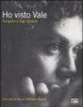 Ho visto Vale. Ediz. italiana e inglese