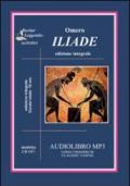Iliade. Audiolibro. 2 CD Audio formato MP3. Ediz. integrale