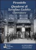 Quaderni di Serafino Gubbio operatore. Audiolibro. CD Audio formato MP3. Ediz. integrale