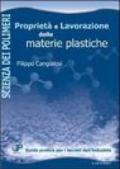 Proprietà e lavorazione delle materie plastiche. Guida pratica per i tecnici dell'industria