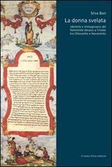 La donna svelata. Identità e immaginario del femminile ebraico a Trieste tra Ottocento e Novecento