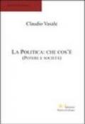 La politica: che cos'è. Potere e società