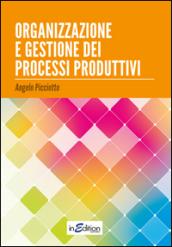 Organizzazione e gestione dei processi produttivi