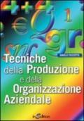 Tecniche della produzione e della organizzazione aziendale. Per gli Ist. professionali per l'industria e l'artigianato