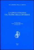 La lingua italiana e il teatro delle diversità. Atti del convegno (Firenze, 15-16 marzo 2011)