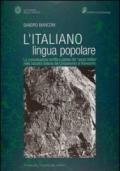 L'italiano lingua popolare. La comunicazione scritta e parlata dei «senza lettere» nella Svizzera italiana dal Cinquecento al Novecento