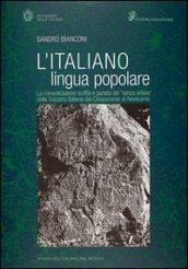 L'italiano lingua popolare. La comunicazione scritta e parlata dei «senza lettere» nella Svizzera italiana dal Cinquecento al Novecento