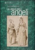 La lingua degli angeli. Italianismo, italianismi e giudizi sulla lingua italiana