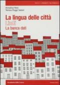 La lingua delle città. LinCi. La banca dati. Con DVD