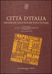 Città d'Italia. Dinamiche linguistiche postunitarie. Atti del Convegno per i suoi 50 anni della storia linguistica. di Tullio de Mauro (Firenze, 18-19 aprile 2013)