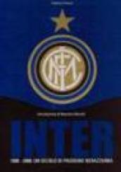 Inter. 1908-2008. Un secolo di passione nerazzurra