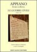 Storia di Roma. Le guerre civili. Libro 1° e 2°