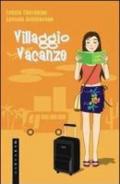 Villaggio vacanze. Manuale di sopravvivenza per ospiti e animatori