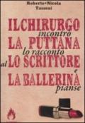 Il chirurgo incontrò la puttana lo raccontò allo scrittore e la ballerina pianse