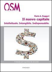 Il nuovo capitale. Intellettuale, intangibile, indispensabile