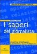 I saperi del giornalista. Normativa, deontologia, giurisprudenza della professione