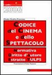 Codice del cinema e dello spettacolo. Normativa, diritto d'autore, estratto Tulps