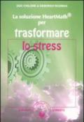 La soluzione Heartmath® per trasformare lo stress